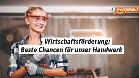 Beste Chancen für unser Handwerk