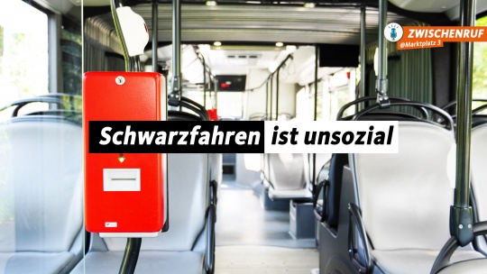 Schwarzfahren ist unsozial Schwarzfahren ist unsozial