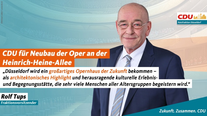 CDU für Neubau der Oper an der Heinrich-Heine-Allee